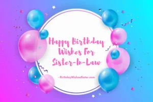 Happy Birthday Wishes For Sister-In-Law