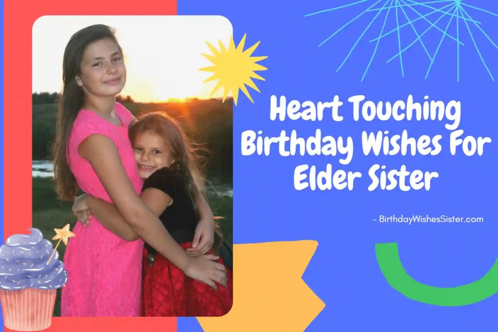 Heart Touching Birthday Wishes For Elder Sister