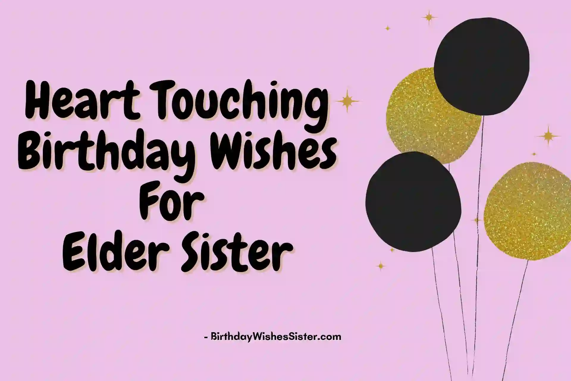 Heart Touching Birthday Wishes For Elder Sister