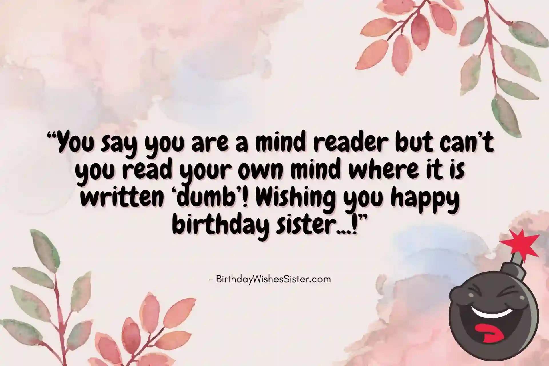 Funny Birthday Quotes For Sister