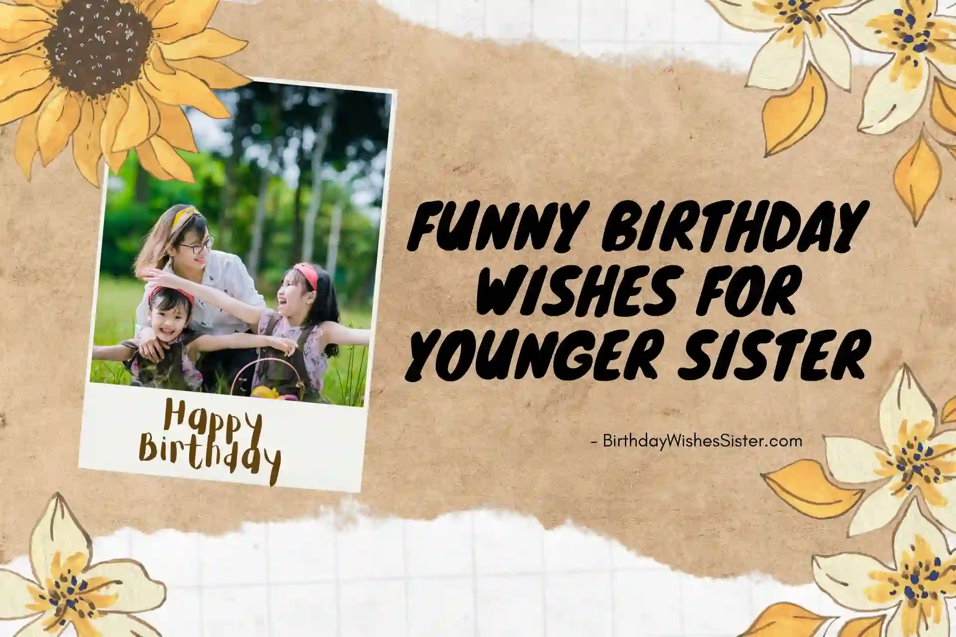 Funny Birthday Wishes For Younger Sister