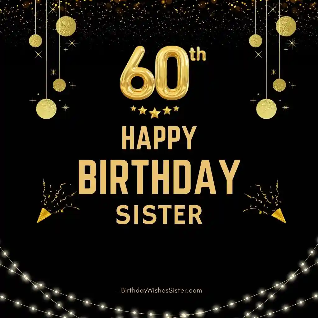 60th birthday wishes for sister - happy birthday sister