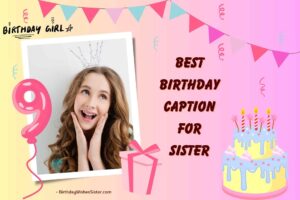 Best Birthday Caption For Sister