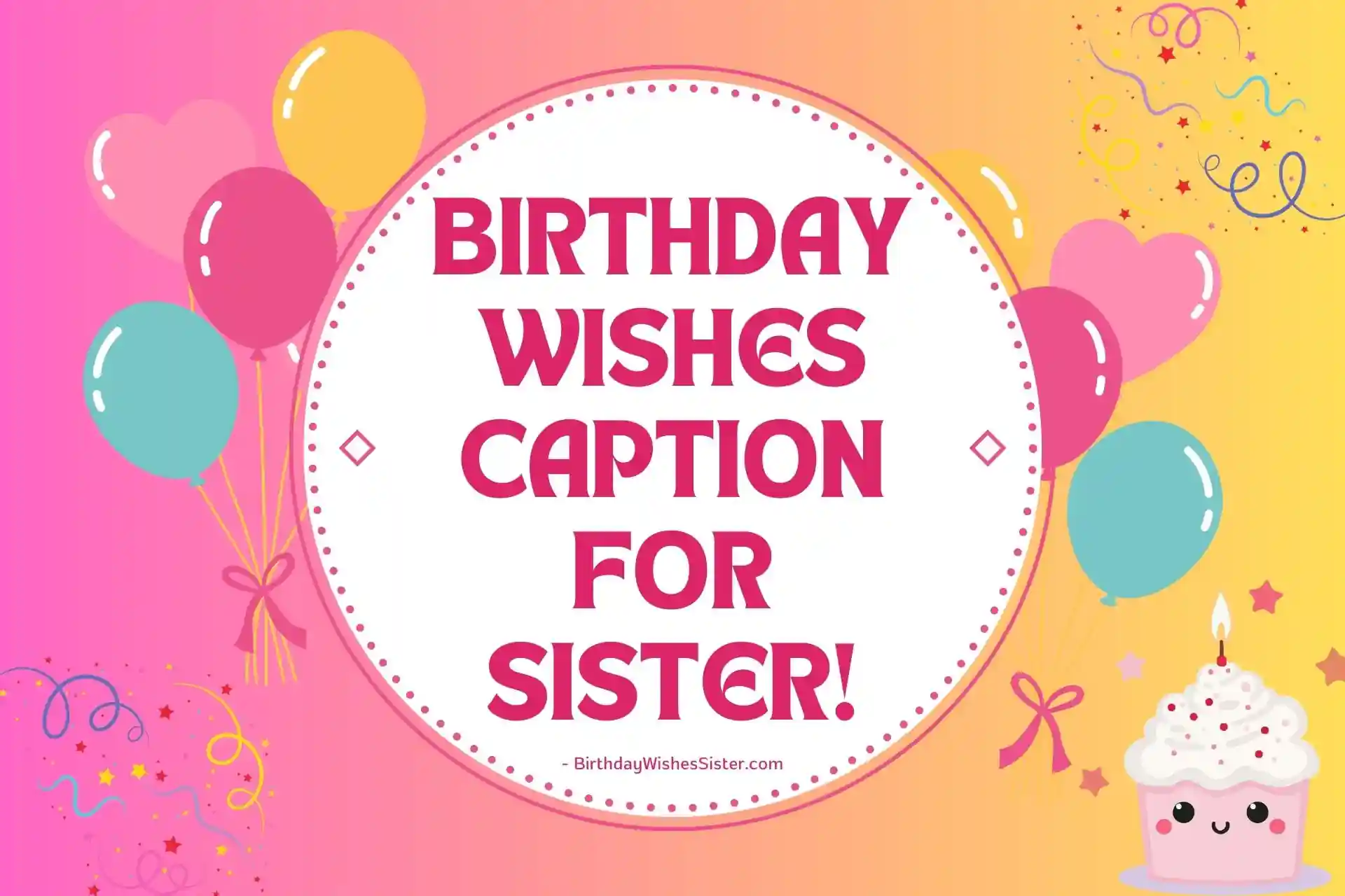 Birthday Wishes Caption For Sister, Birthday Caption For Sister