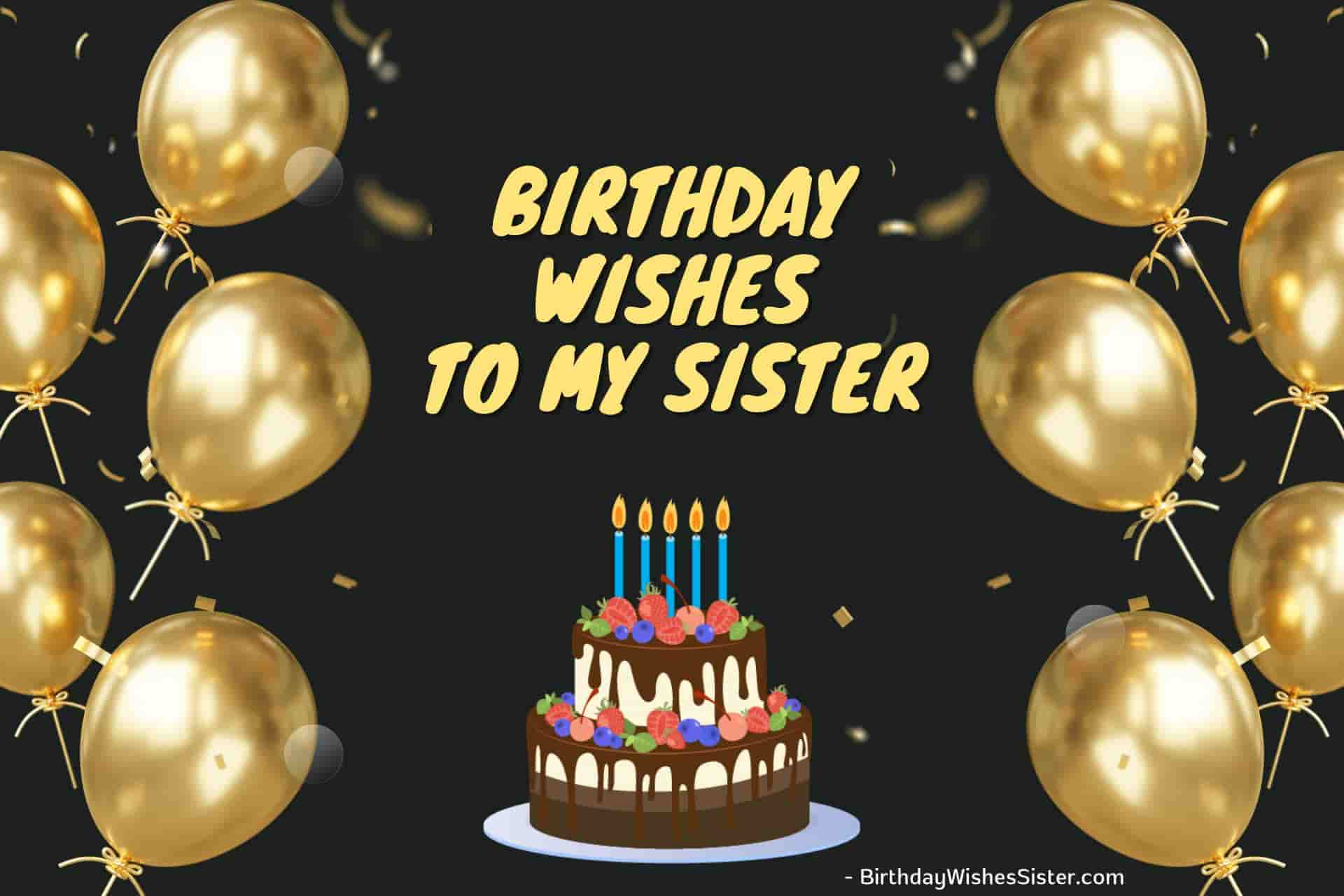 Birthday Wishes To My Sister