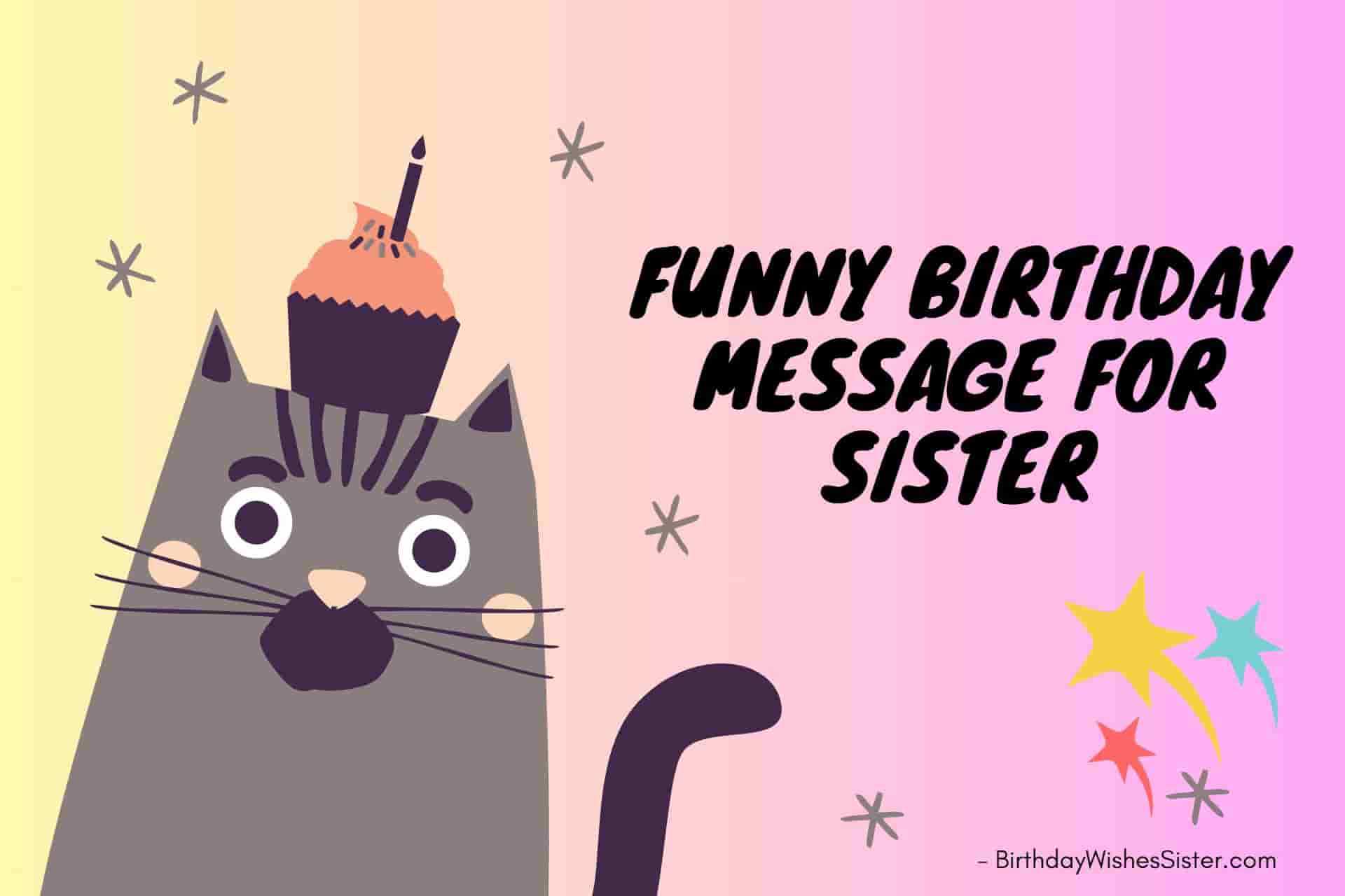 Funny Birthday Message For Sister
