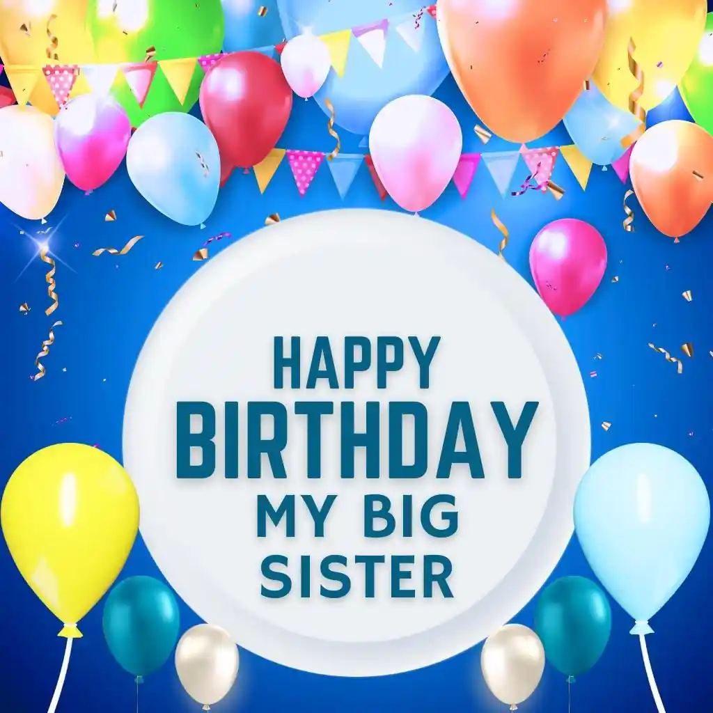 90+ Best Happy Birthday Big Sister Images, Wishes, Quotes & Status