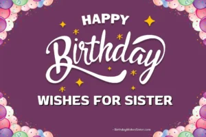 Happy Birthday Wishes For Sister