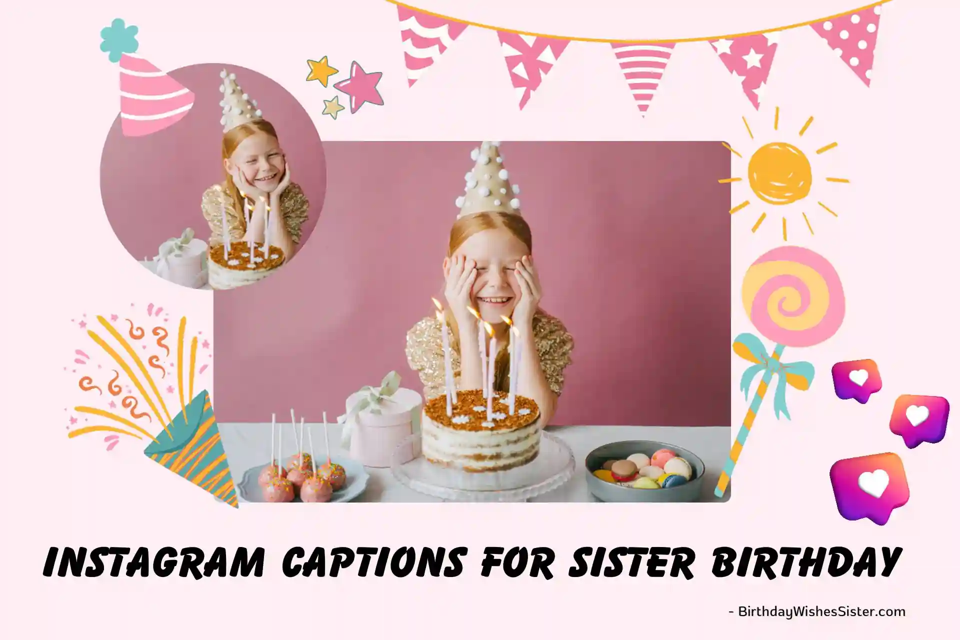 Sister Birthday Captions For Instagram, instagram captions for sister birthday